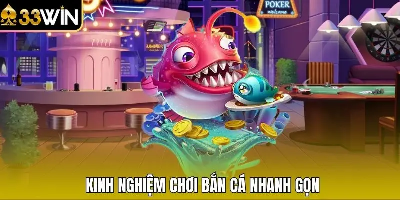 Kinh nghiệm chơi bắn cá nhanh gọn