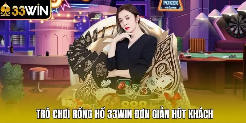 Trò chơi Rồng Hổ 33WIN đơn giản hút khách