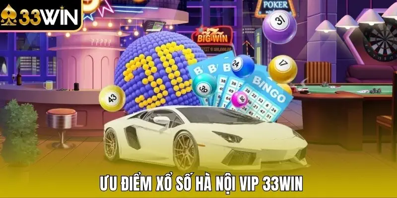 Ưu điểm xổ số Hà Nội VIP 33WIN
