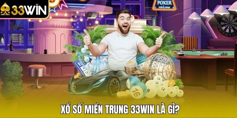Xổ Số Miền Trung 33WIN là gì?